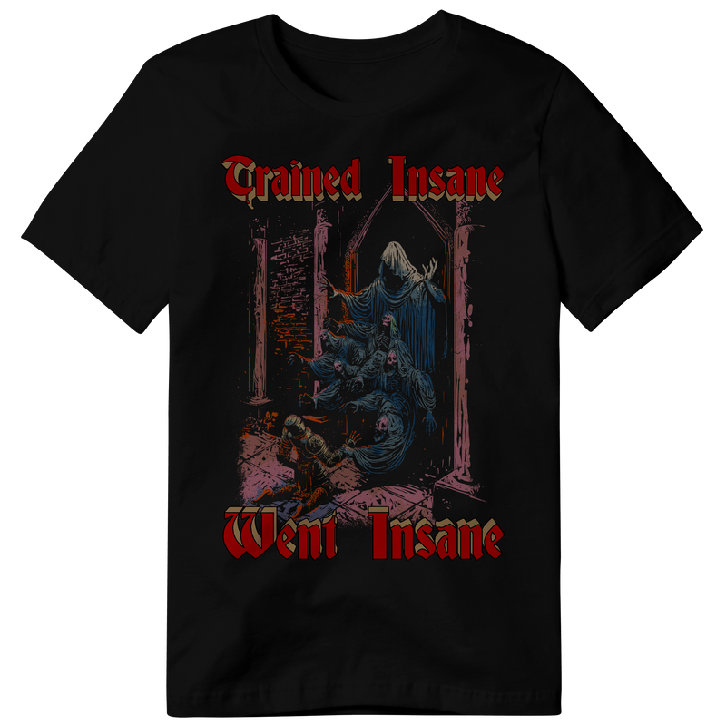 TRAINED INSANE...WENT INSANE (PREMIUM OVERSIZED TEE)